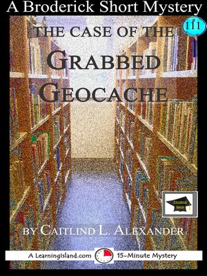 cover image of The Case of the Grabbed Geocache